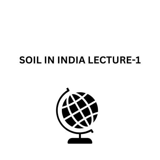 SOIL IN INDIA LECTURE-1